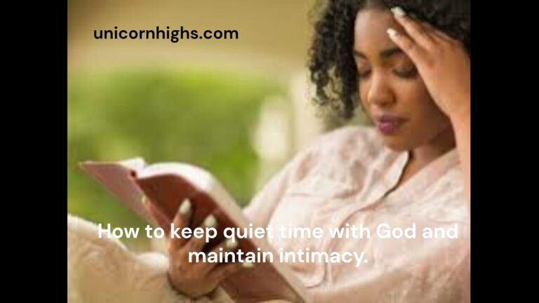 How to Keep Quiet Time with God and Maintain Intimacy