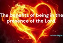 The benefits of being in the presence of the Lord