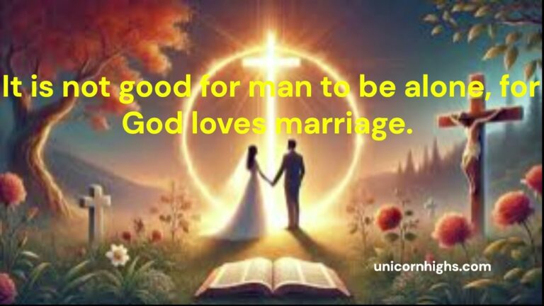 It is not good for man to be alone, 4 God loves marriage.