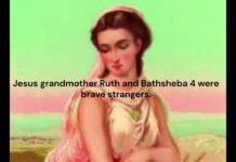 Jesus grandmother Ruth and Bathsheba were brave strangers