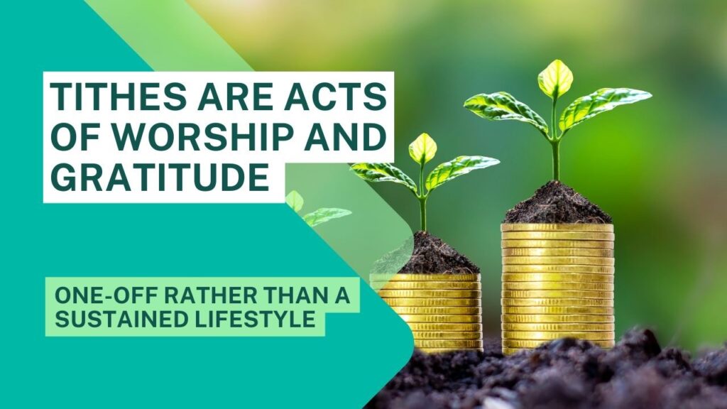 Tithes are acts of worship and gratitude